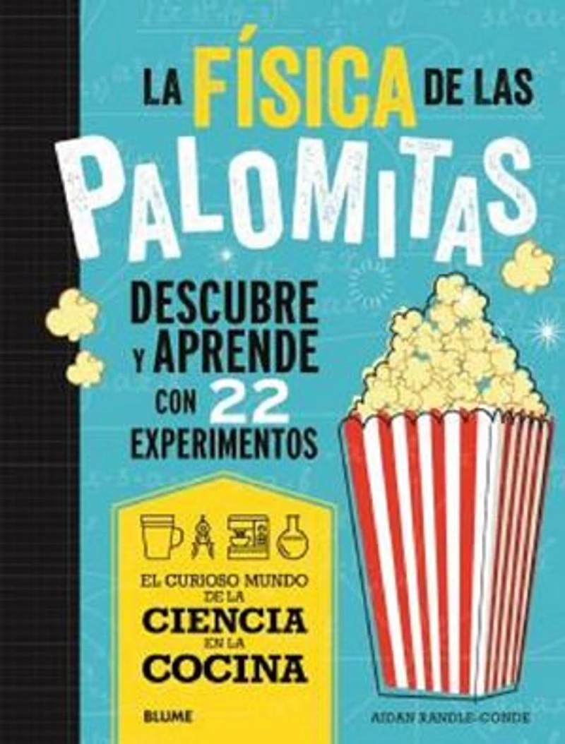 La física de las palomitas: Descubre y aprende con 22 experimentos