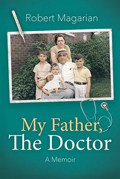 My Father, The Doctor: A Memoir