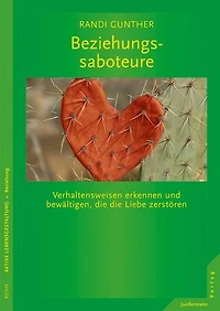 Beziehungssaboteure: Verhaltensweisen erkennen und bewältigen, die Liebe zerstören