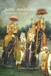 Sahis’ Anecdotes: Tales from Tamkuhi