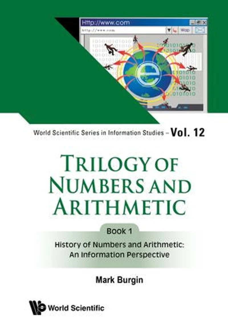 Trilogy Of Numbers And Arithmetic - Book 1: History Arithmetic: An Information Perspective