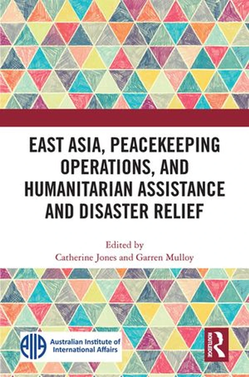 East Asia, Peacekeeping Operations, and Humanitarian Assistance Disaster Relief