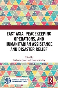 East Asia, Peacekeeping Operations, and Humanitarian Assistance Disaster Relief