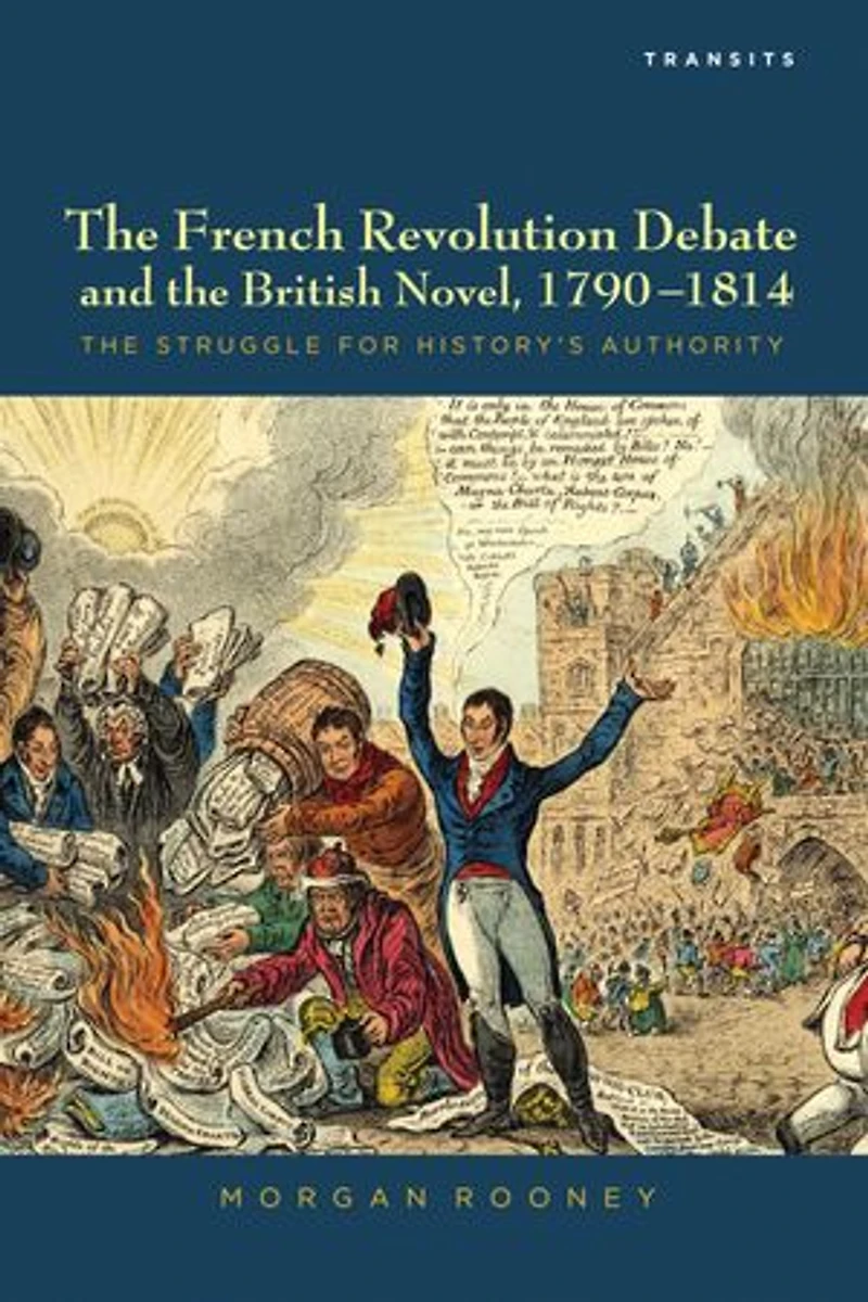The French Revolution Debate and British Novel, 1790-1814: Struggle for History's Authority