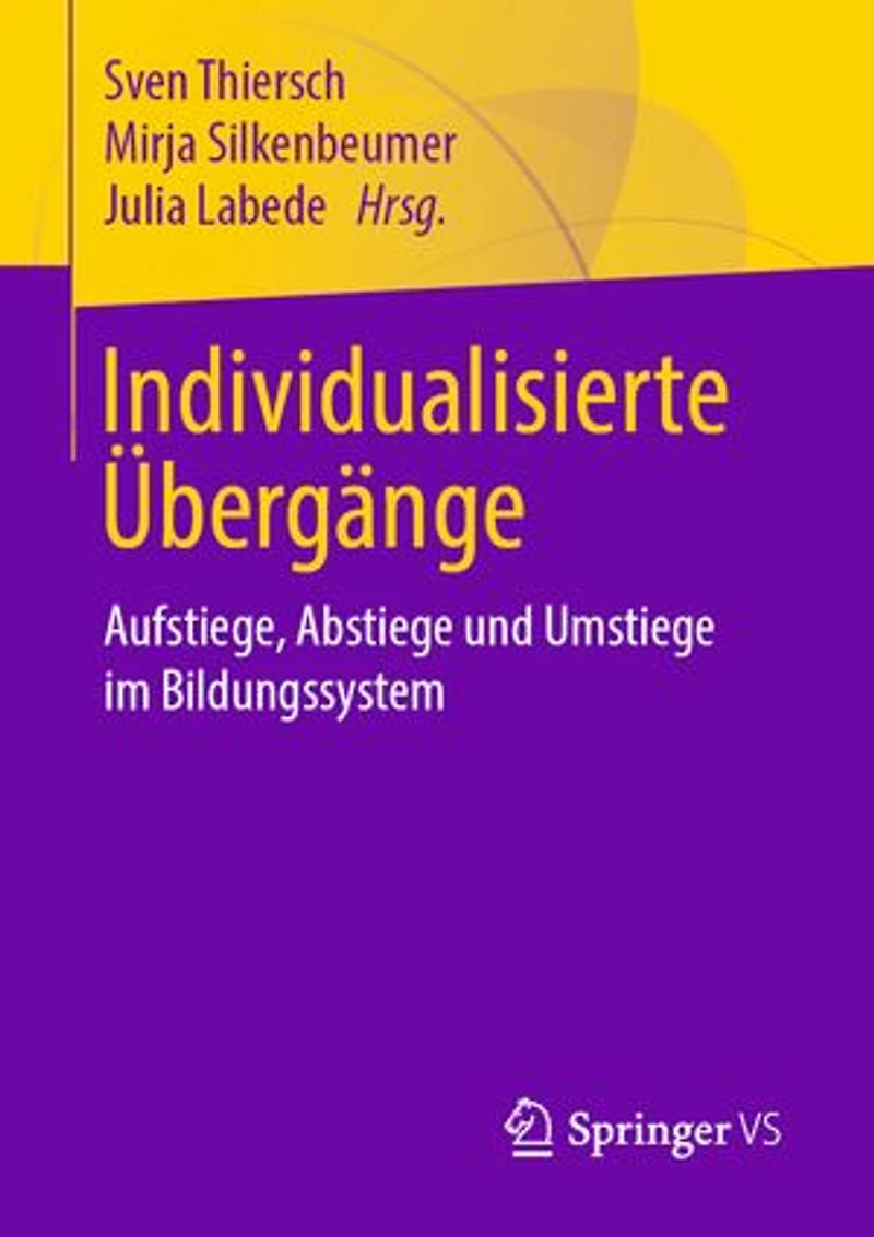 Individualisierte Übergänge: Aufstiege, Abstiege und Umstiege im Bildungssystem