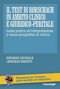 Il Test di Rorschach in ambito clinico e giuridico-peritale. Guida pratica all'interpretazione e nuove prospettive di ricerca: Guida pratica all'interpretazione e nuove prospettive di ricerca