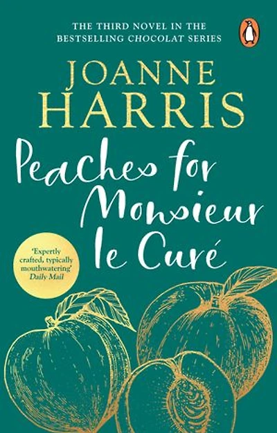 Peaches for Monsieur le Curé: Chocolat 3: the enchanting third novel in the beloved Chocolat series from master storyteller Joanne Harris