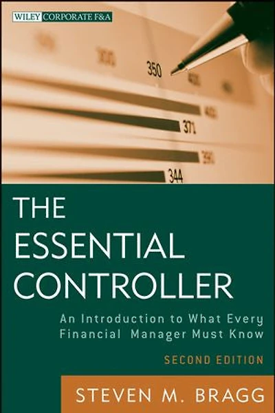 The Essential Controller: An Introduction to What Every Financial Manager Must Know