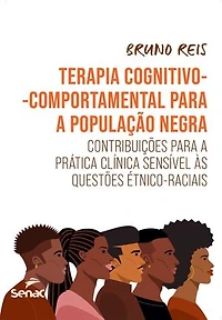 Terapia cognitivo-comportamental para a população negra: Contribuições para a prática clínica sensível às questões étnico-raciais