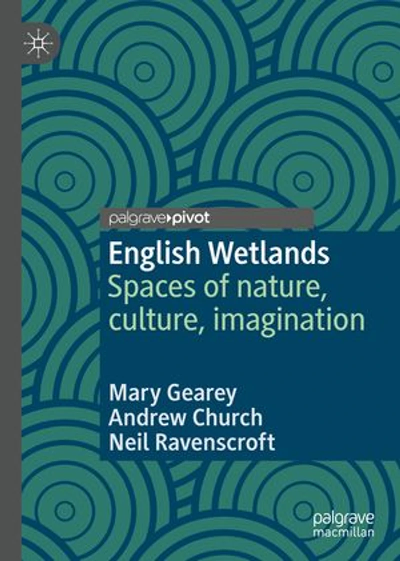 English Wetlands: Spaces Of Nature, Culture, Imagination