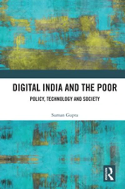 Digital India and the Poor: Policy, Technology Society