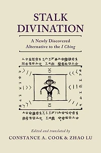 Stalk Divination: A Newly Discovered Alternative to the I Ching