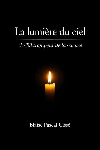 La lumière du ciel: L'œil trompeur de la science