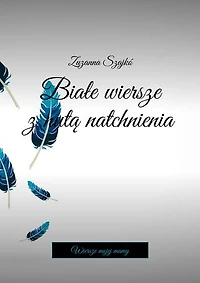 Białe wiersze z nutą natchnienia