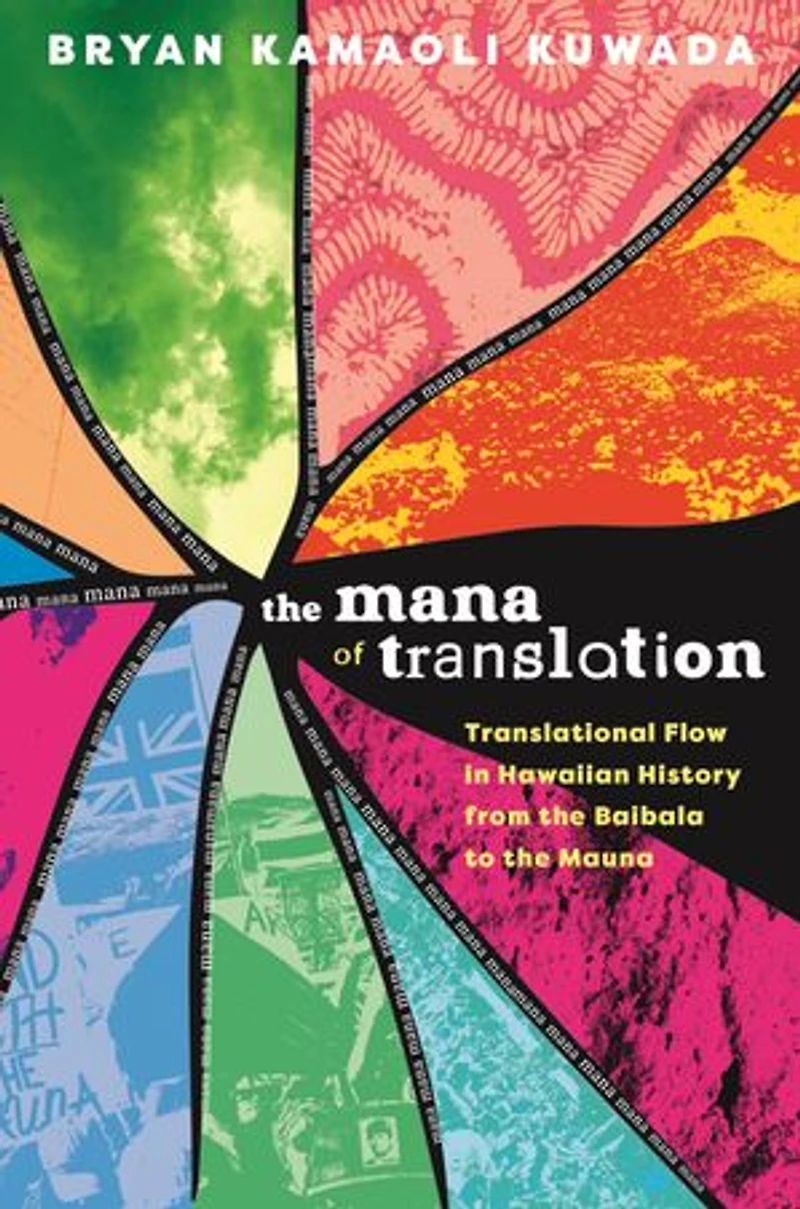 the Mana of Translation: Translational Flow Hawaiian History from Baibala to Mauna