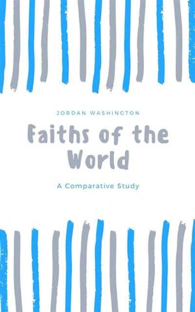 Faiths of the World - A Comparative Study