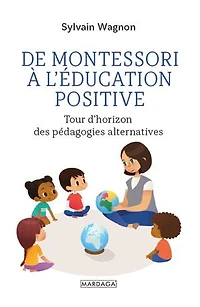 De Montessori à l'éducation positive: tour d'horizon des pédagogies alternatives