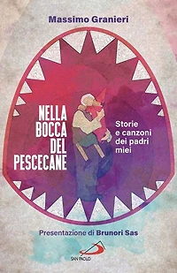 Nella bocca del pescecane: Storie e canzoni dei padri miei
