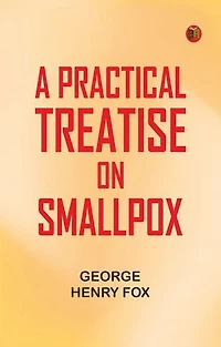 A Practical Treatise on Smallpox