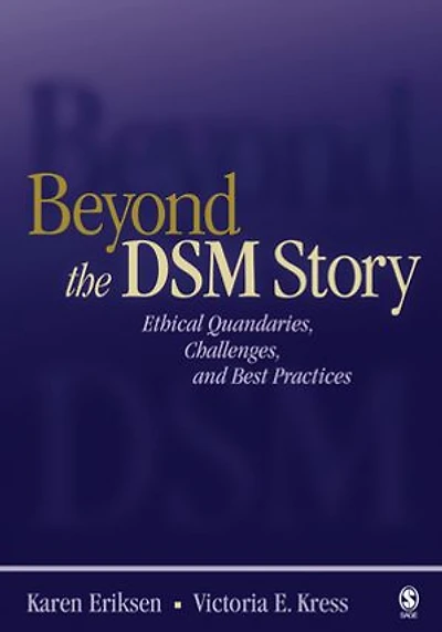 Beyond The Dsm Story: Ethical Quandaries, Challenges, And Best Practices