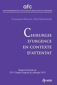 Chirurgie d'urgence en contexte d'attentat: Rapport présenté au 121e congrès français de chirurgie