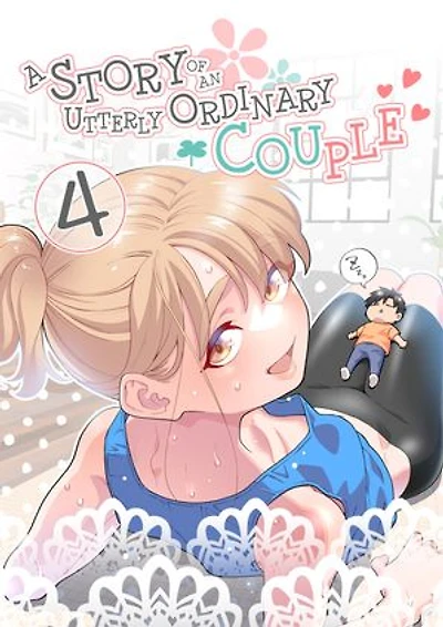 A STORY OF AN UTTERLY ORDINARY COUPLE: A STORY OF AN UTTERLY ORDINARY COUPLE Volume 4