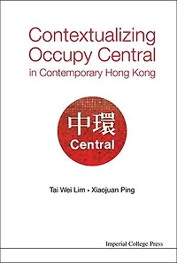 Contextualizing Occupy Central Contemporary Hong Kong
