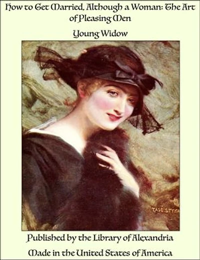 How to Get Married, Although a Woman: The Art of Pleasing Men