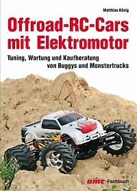 Offroad-RC-Cars mit Elektromotor: Tuning, Wartung und Kaufberatung von Buggys und Monstertrucks