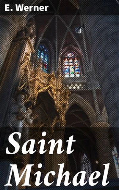 Saint Michael: Enriched edition. Power Struggles and Faith in Medieval England