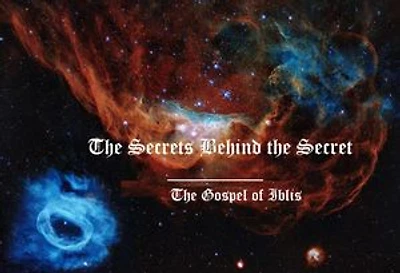 The Secrets Behind the Secret: The Gospel of Iblis, #1