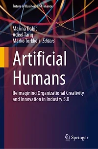 Artificial Humans: Reimagining Organizational Creativity and Innovation Industry 5.0