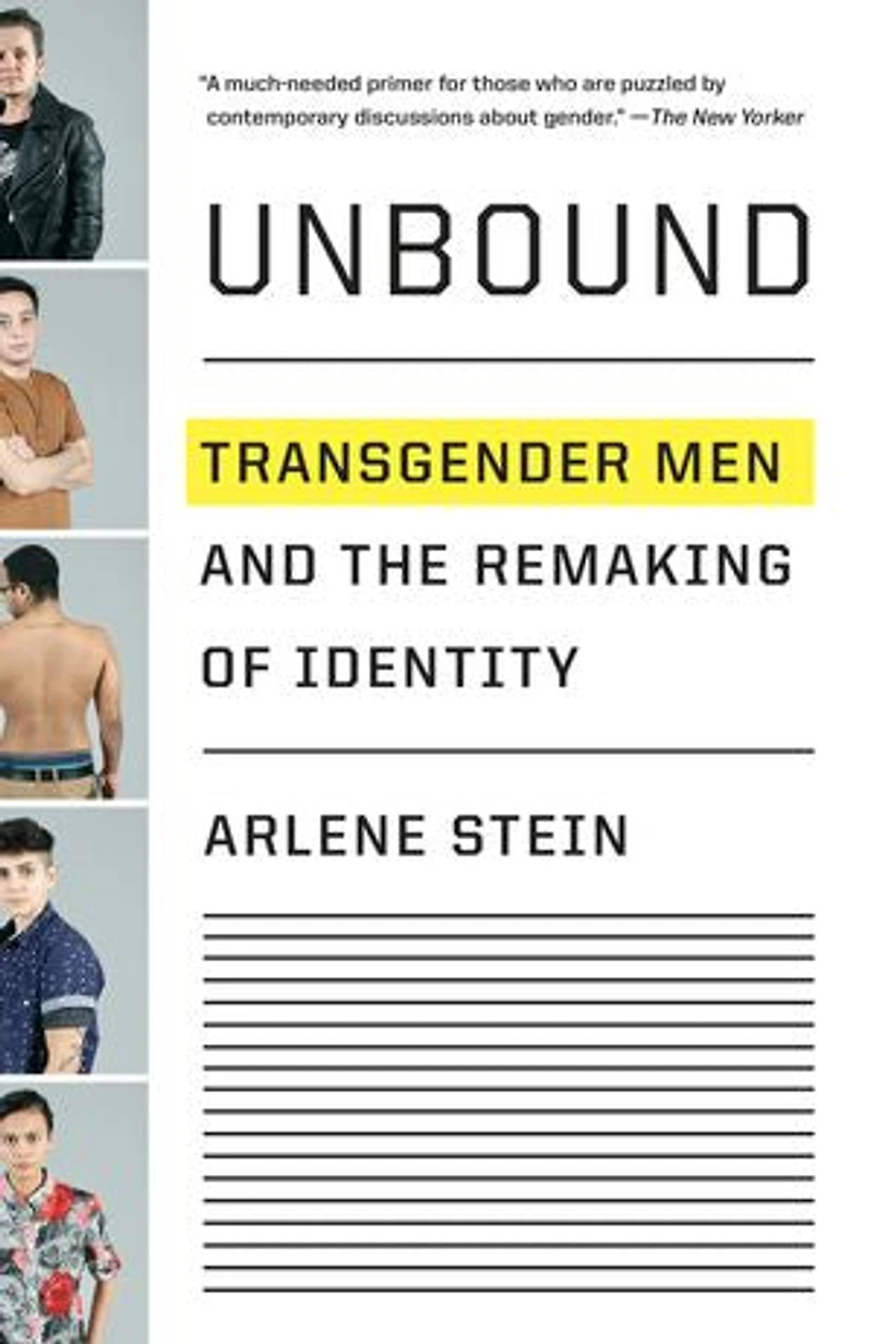 Unbound: Transgender Men And The Remaking Of Identity