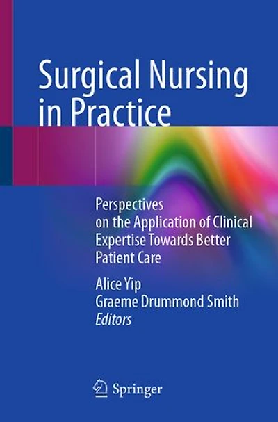 Surgical Nursing Practice: Perspectives on the Application of Clinical Expertise towards Better Patient Care