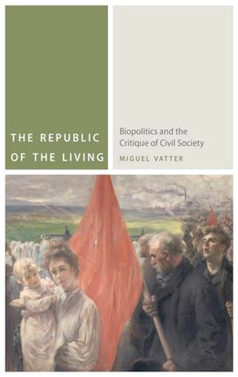 the Republic of Living: Biopolitics and Critique Civil Society
