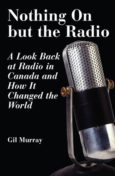Nothing On But the Radio: A Look Back at Radio Canada and How It Changed World