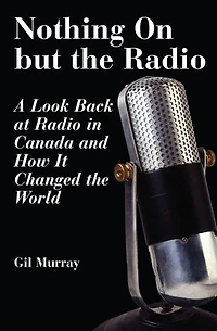 Nothing On But the Radio: A Look Back at Radio Canada and How It Changed World