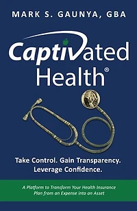 Captivated Health: Take Control. Gain Transparency. Leverage Confidence.