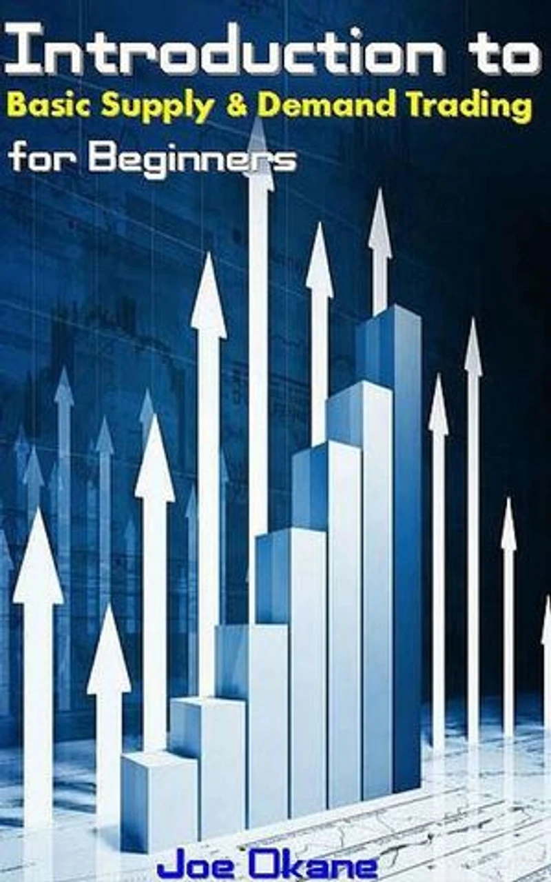 Introduction to Basic Supply & Demand Trading for Beginners