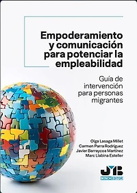 Empoderamiento y comunicación para potenciar la empleabilidad: Guía de intervención para personas migrantes