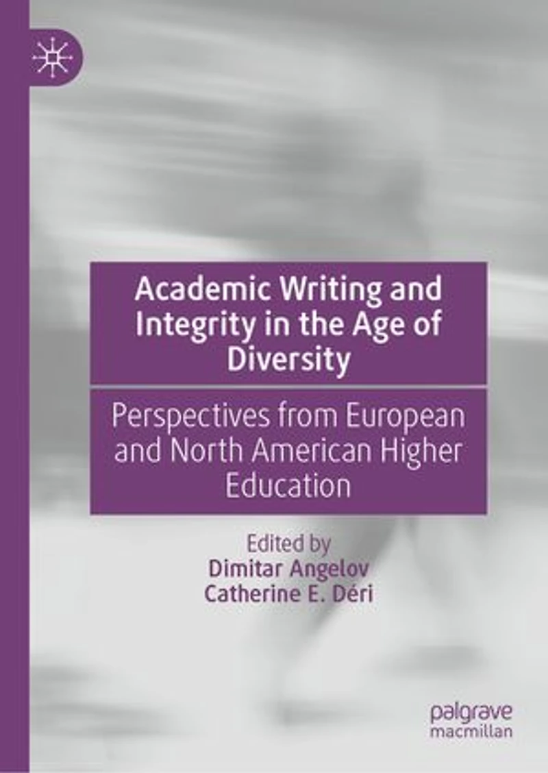 Academic Writing and Integrity the Age of Diversity: Perspectives from European North American Higher Education