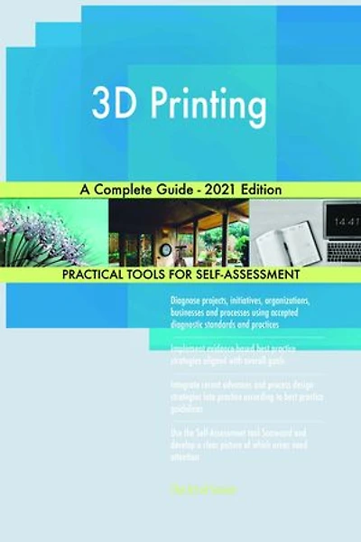 3D Printing A Complete Guide - 2021 Edition
