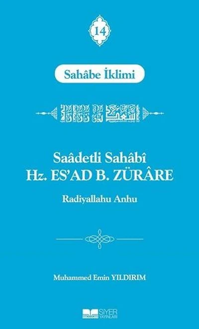 Saadetli Sahabi Hz. Es'ad B. Zürare