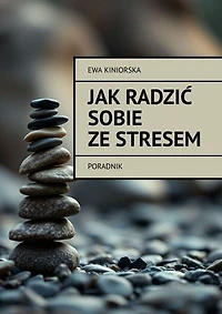 Jak radzić sobie ze stresem