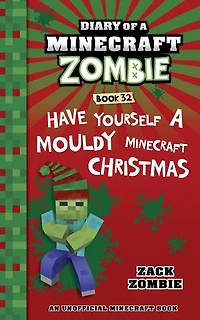 Diary of a Minecraft Zombie Book 32: Have Yourself a Mouldy Minecraft Christmas