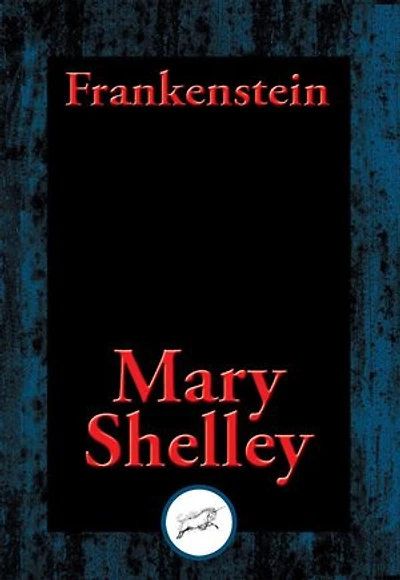 Frankenstein: or the Modern Prometheus