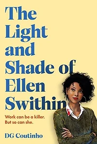 The Light and Shade of Ellen Swithin: A thriller that will change the way you think about your colleagues