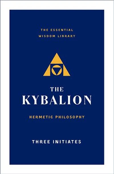 The Kybalion: Hermetic Philosophy