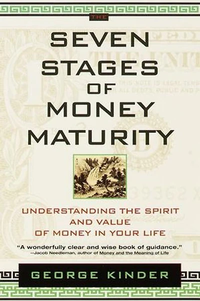 the Seven Stages of Money Maturity: Understanding Spirit and Value Your Life