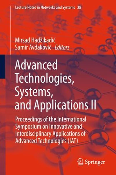 Advanced Technologies, Systems, and Applications II: Proceedings of the International Symposium on Innovative Interdisciplinary Technologies (IAT)
